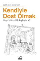 Kendiyle Dost Olmak Kendiyle Dost Olmak