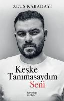 Keşke Tanımasaydım Seni Keşke Tanımasaydım Seni