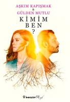 Kimim Ben? Kimim Ben?
