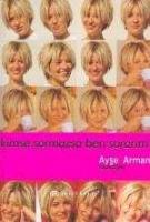 Kimse Sormazsa Ben Sorarım Kimse Sormazsa Ben Sorarım