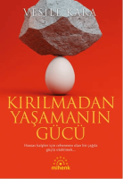 Kırılmadan Yaşamanın Gücü Kırılmadan Yaşamanın Gücü