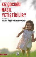 Kız Çocuğu Nasıl Yetiştirilir Kız Çocuğu Nasıl Yetiştirilir