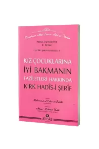 Kız Çocuklarına İyi Bakmanın Faziletleri