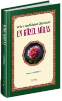 Kur'an ve Sünnet İkliminde Cihana Akseden En Güzel Miras Kur'an ve Sünnet İkliminde Cihana Akseden En Güzel Miras
