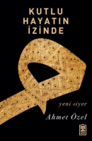 Kutlu Hayatın İzinde Kutlu Hayatın İzinde