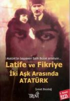 Latife ve Fikriye - İki Aşk Arasında Atatürk