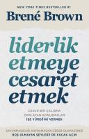 Liderlik Etmeye Cesaret Etmek Liderlik Etmeye Cesaret Etmek