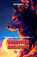 Mavi Yeleli Kurt'un Ardından 3 - Görevimiz Malazgirt Mavi Yeleli Kurt'un Ardından 3 - Görevimiz Malazgirt