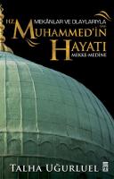 Peygamberin hayati Mekanlar ve Olaylarıyla Hz.
Muhammed'in Hayatı