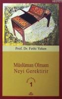 Müslüman Olmam Neyi Gerektirir Müslüman Olmam Neyi Gerektirir