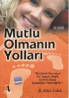 Mutlu Olmanın Yolları Mutlu Olmanın Yolları