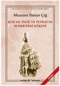 Kur’an İncil ve Tevrat’ın Sumer’deki Kökeni