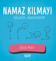 Namaz Kılmayı Kolayca Öğreniyorum Namaz Kılmayı Kolayca Öğreniyorum