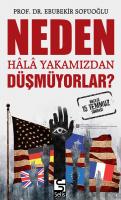 Neden Hala Yakamızdan Düşmüyorlar Neden Hala Yakamızdan Düşmüyorlar