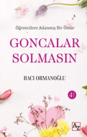 Öğrencilere Adanmış Bir Ömür Goncalar Solmasın Öğrencilere Adanmış Bir Ömür Goncalar Solmasın