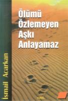 Ölümü Özlemeyen Aşkı Anlayamaz Ölümü Özlemeyen Aşkı Anlayamaz