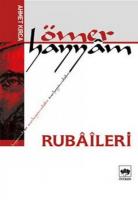 Ömer Hayyâm Rubâîleri Ömer Hayyâm Rubâîleri