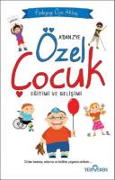 A'dan Z'ye Özel Çocuk Eğitimi ve Gelişimi A'dan Z'ye Özel Çocuk Eğitimi ve Gelişimi