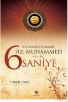 Peygamber Efendimiz Hz. Muhammed (S.A.V.) ile 6 Saniye