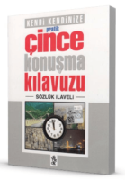 Pratik Çince Konuşma Kılavuzu - Sözlük İlaveli Pratik Çince Konuşma Kılavuzu - Sözlük İlaveli