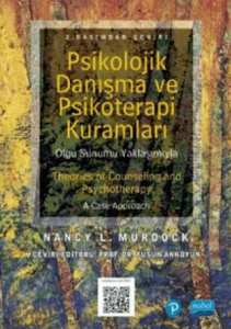 Psikolojik Danışma ve Psikoterapi Kuramları Olgu Sunumu Yaklaşımıyla