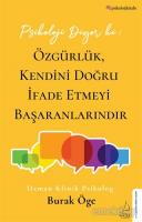 Psikoloji Diyor ki: Özgürlük, Kendini Doğru İfade Etmeyi Başaranlarındır