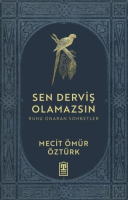 Sen Derviş Olamazsın - Ruhu Onaran Sohbetler Sen Derviş Olamazsın - Ruhu Onaran Sohbetler