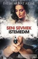 Seni Sevmek İstemedim