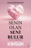 Senin Olan Seni Bulur Senin Olan Seni Bulur