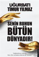 Senin Ruhun Bütün Dünyadır