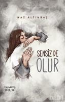 Sensiz de Olur