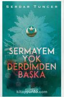 Sermayem Yok Derdimden Başka