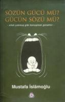 Sözün Gücü Mü? Gücün Sözü Mü