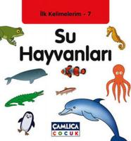 Su Hayvanları - İlk Kelimelerim 7