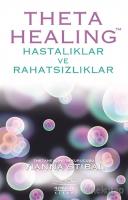 Theta Healing - Hastalıklar ve Rahatsızlıklar Theta Healing - Hastalıklar ve Rahatsızlıklar