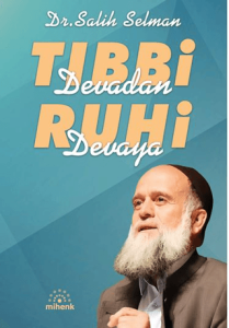 Tıbbi Devadan Ruhi Devaya Tıbbi Devadan Ruhi Devaya