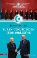 Turan Ülküsü'nden Türk Birliği'ne