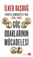 Türkiye Cumhuriyeti'nde 1961-1980 Güç Odaklarının Mücadelesi