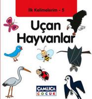 Uçan Hayvanlar - İlk Kelimelerim 5