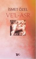 Ve'l - Asr Ve'l - Asr
