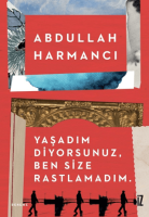 Yaşadım Diyorsunuz, Ben Size Rastlamadım Yaşadım Diyorsunuz, Ben Size Rastlamadım