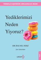 Yediklerimizi Neden Yiyoruz? Yediklerimizi Neden Yiyoruz?