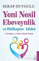 Yeni Nesil Ebeveynlik ve Helikopter Aileler