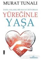 Yüreğinle Yaşa