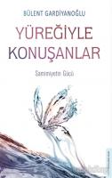 Yüreğiyle Konuşanlar