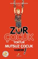 Zor Çocuk Yoktur Mutsuz Çocuk Vardır Zor Çocuk Yoktur Mutsuz Çocuk Vardır