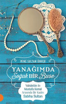 Yanağımda Soğuk Bir Buse Mine Sultan Ünver