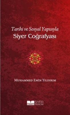 Tarihi Ve Sosyal Yapısıyla Siyer Coğrafyası Muhammed Emin Yıldırım