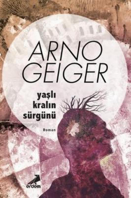 Yaşlı Kralın Sürgünü Arno Geiger