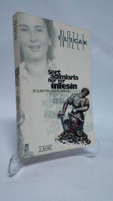 Sert Adımlarla Her Yer İnlesin - 28 Şubat'ın Perde Arkası Nazlı Ilıcak